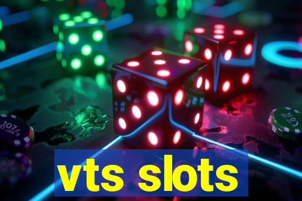 vts slots
